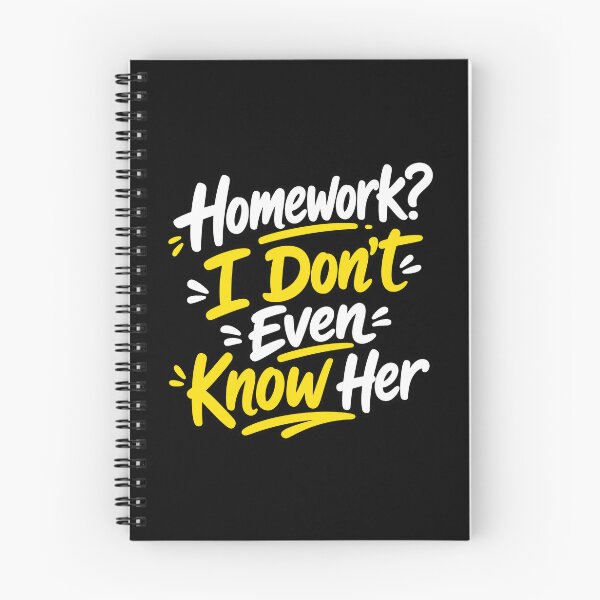 Item preview, Homework I Don't Even Know Her Funny Student Shirt designed and sold by Uglyandcute.