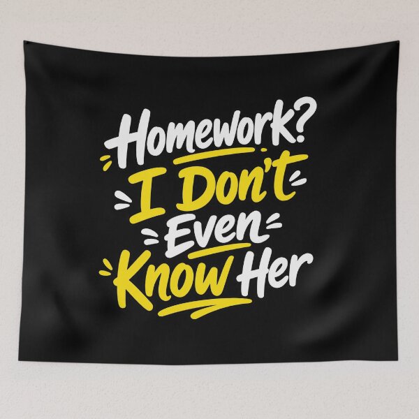 Item preview, Homework I Don't Even Know Her Funny Student Shirt designed and sold by Uglyandcute.