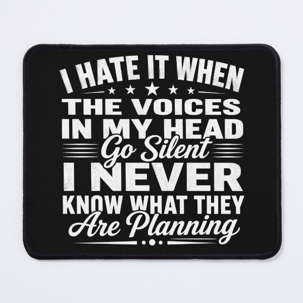 Item preview, I Hate It When the Voices in My Head Go Silent designed and sold by INKRebelGraphic.