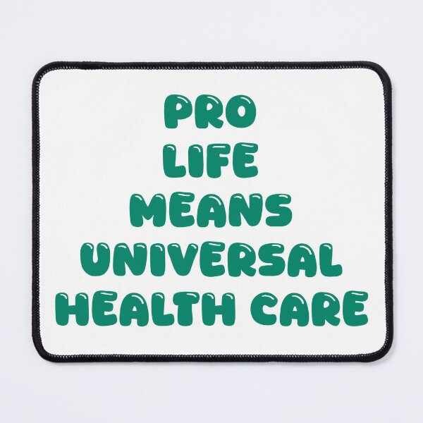 Item preview, Pro-life means universal health care designed and sold by JesusQueer.