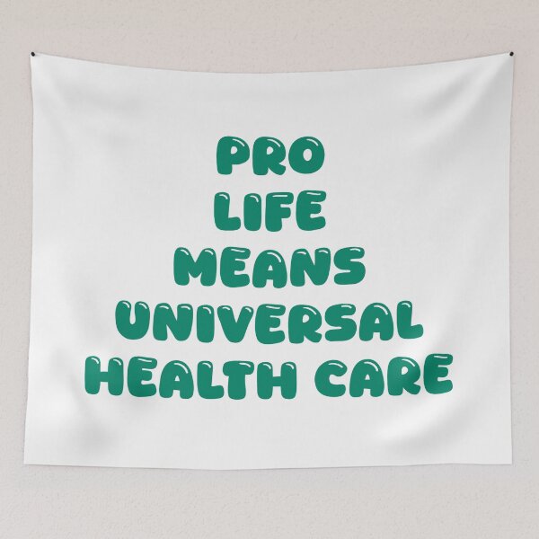 Item preview, Pro-life means universal health care designed and sold by JesusQueer.