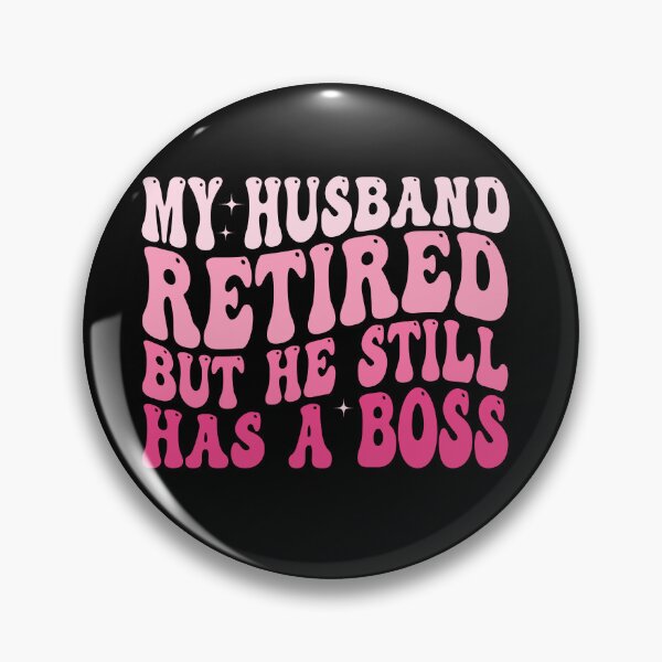 Item preview, My Husband Retired But He Still Has A Boss Funny Retirement Wife Gift Design designed and sold by 76Valeria.