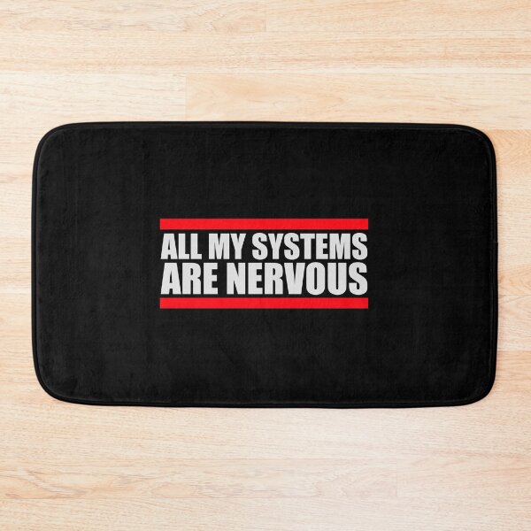 Item preview, All My Systems Are Nervous Funny Anxiety Relatable Quote designed and sold by shirt-o-mat.