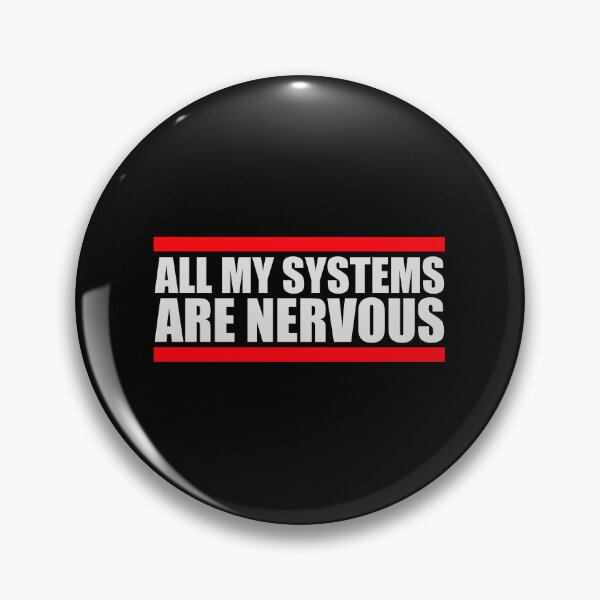 Item preview, All My Systems Are Nervous Funny Anxiety Relatable Quote designed and sold by shirt-o-mat.