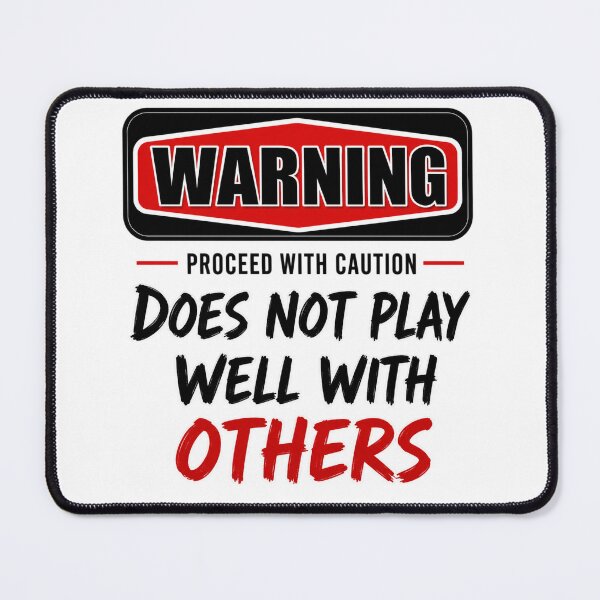 Item preview, Warning: Does Not Play Well With Others designed and sold by INKRebelGraphic.