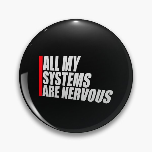 Item preview, All My Systems Are Nervous Funny Anxiety Relatable Quote designed and sold by shirt-o-mat.