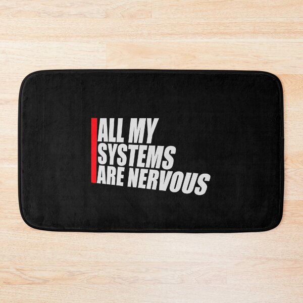 Item preview, All My Systems Are Nervous Funny Anxiety Relatable Quote designed and sold by shirt-o-mat.