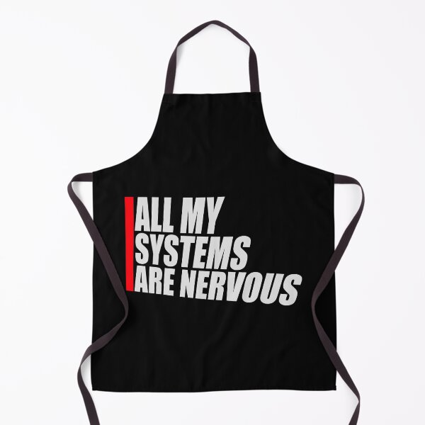 Item preview, All My Systems Are Nervous Funny Anxiety Relatable Quote designed and sold by shirt-o-mat.