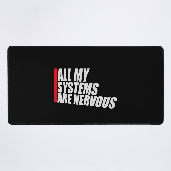 Item preview, All My Systems Are Nervous Funny Anxiety Relatable Quote designed and sold by shirt-o-mat.