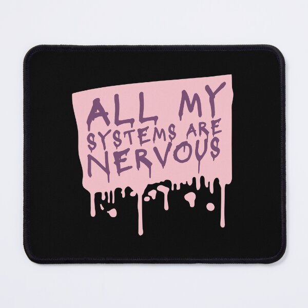 Item preview, All My Systems Are Nervous Funny Anxiety Relatable Quote designed and sold by shirt-o-mat.