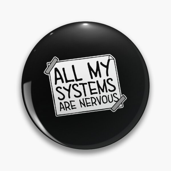 Item preview, All My Systems Are Nervous Funny Anxiety Relatable Quote designed and sold by shirt-o-mat.