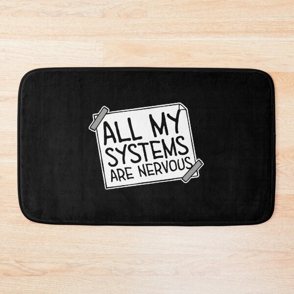 Item preview, All My Systems Are Nervous Funny Anxiety Relatable Quote designed and sold by shirt-o-mat.