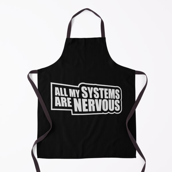 Item preview, All My Systems Are Nervous Funny Anxiety Relatable Quote designed and sold by shirt-o-mat.