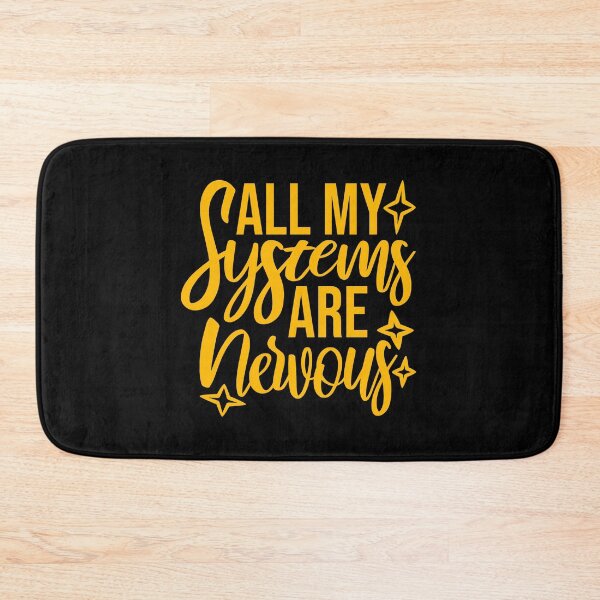 Item preview, All My Systems Are Nervous Funny Anxiety Relatable Quote designed and sold by shirt-o-mat.