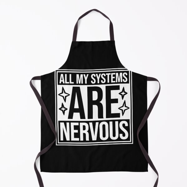 Item preview, All My Systems Are Nervous Funny Anxiety Relatable Quote designed and sold by shirt-o-mat.