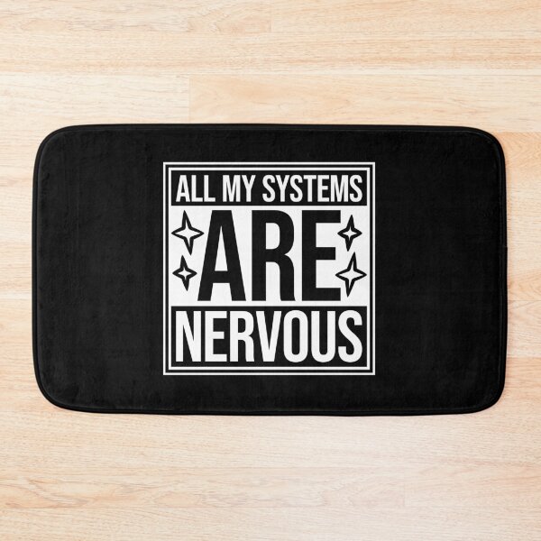 Item preview, All My Systems Are Nervous Funny Anxiety Relatable Quote designed and sold by shirt-o-mat.