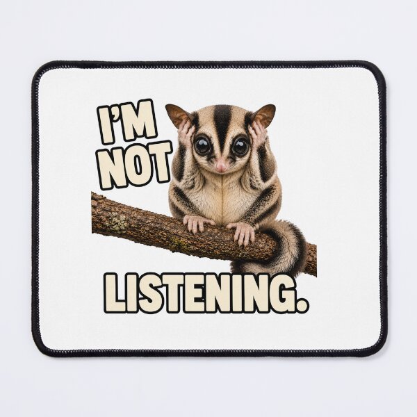Item preview, I'm Not Listening Sugar Glider designed and sold by HippyRikky.