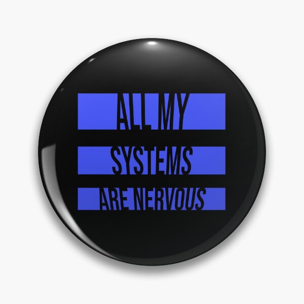 Item preview, All My Systems Are Nervous Funny Anxiety Relatable Quote designed and sold by shirt-o-mat.