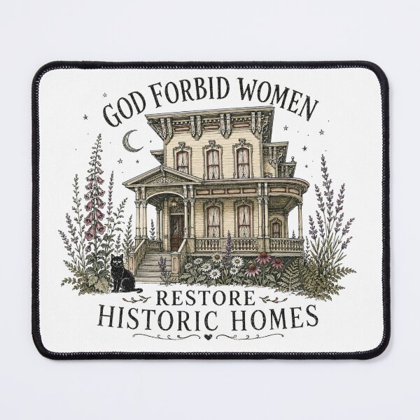 Item preview, God Forbid Women Restore Historic Homes designed and sold by Pharmkitty.