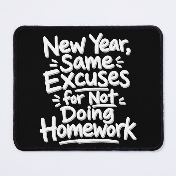 Item preview, back to school New Year Same Excuses For Not Doing Homework Funny Shirt designed and sold by Uglyandcute.