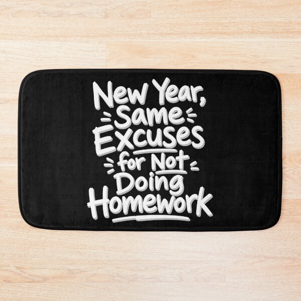 Item preview, back to school New Year Same Excuses For Not Doing Homework Funny Shirt designed and sold by Uglyandcute.