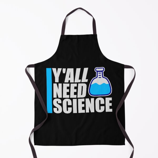 Item preview, Y'all Need Science Funny Bold Statement Nerd Quote designed and sold by shirt-o-mat.