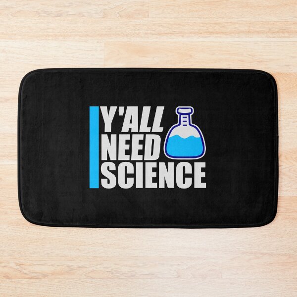 Item preview, Y'all Need Science Funny Bold Statement Nerd Quote designed and sold by shirt-o-mat.