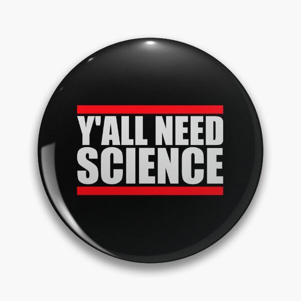 Item preview, Y'all Need Science Funny Bold Statement Nerd Quote designed and sold by shirt-o-mat.
