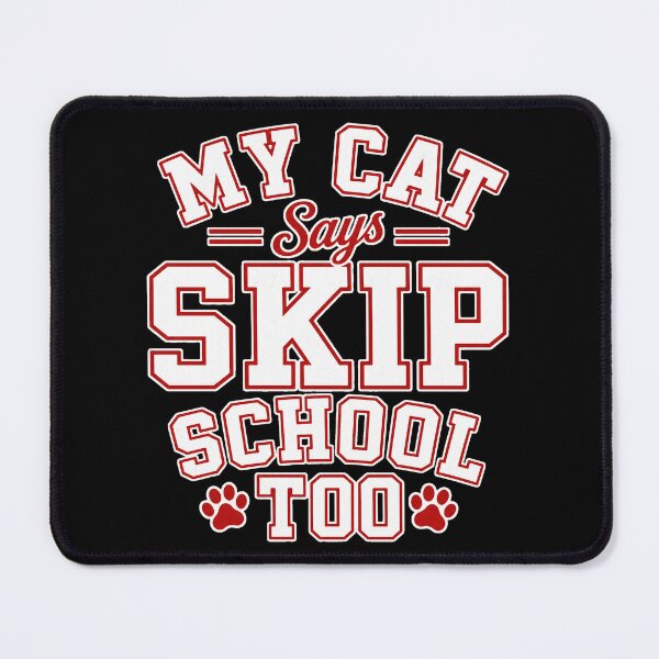 Item preview, back to school Cat Says Skip School Too Funny Shirt designed and sold by Uglyandcute.