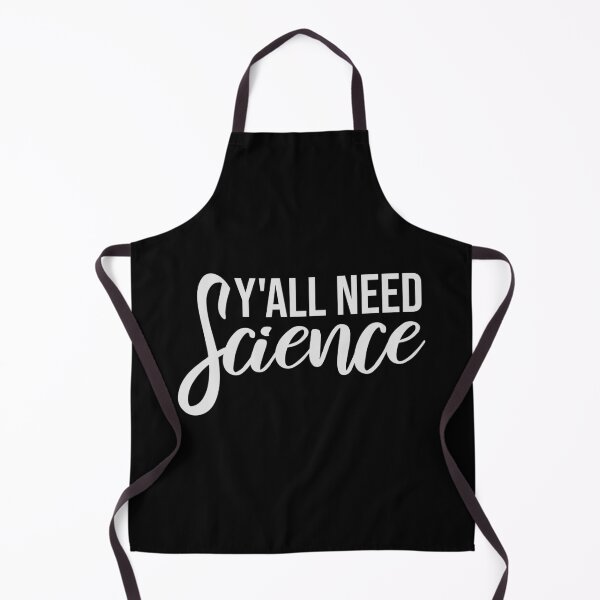 Item preview, Y'all Need Science Funny Bold Statement Nerd Quote designed and sold by shirt-o-mat.