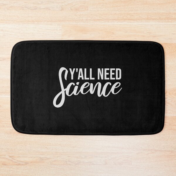 Item preview, Y'all Need Science Funny Bold Statement Nerd Quote designed and sold by shirt-o-mat.