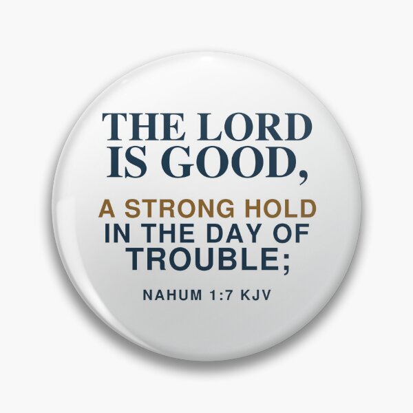 Item preview, The Lord Is Good – A Strong Hold in Trouble – Nahum 1:7 KJV designed and sold by FaithThroughEverySeason.