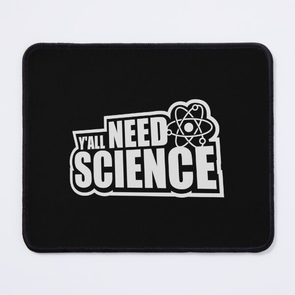 Item preview, Y'all Need Science Funny Bold Statement Nerd Quote designed and sold by shirt-o-mat.