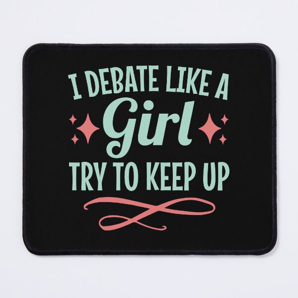 Item preview, I Debate Like A Girl Try To Keep Up designed and sold by jaygo.