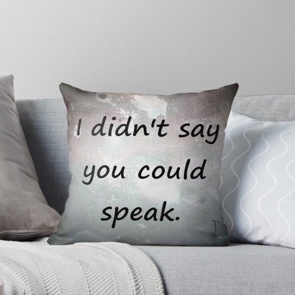 Item preview, I Didn't Say You Could Talk To Me designed and sold by Trendature Online .