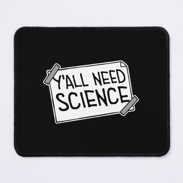 Item preview, Y'all Need Science Funny Bold Statement Nerd Quote designed and sold by shirt-o-mat.