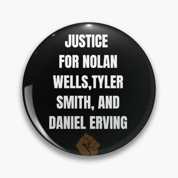 Item preview, Justice for Nolan Wells, Tyler Smith, and Daniel Erving designed and sold by FunkyAfroChic.