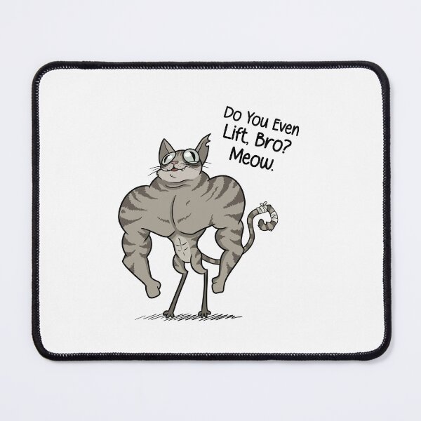 Item preview, Do You Even Lift Bro Meow designed and sold by Valeveish-Works.