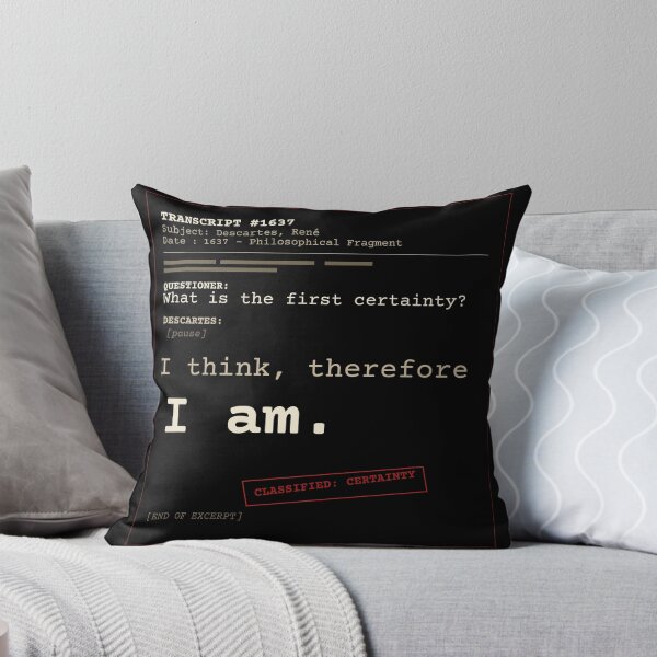 Item preview, I think, therefore I am. Descartes transcript (obscure English) designed and sold by Will-to-Power.
