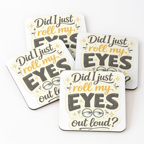 Item preview, Did I Just Roll My Eyes Out Loud? Funny Sarcastic Quote Design designed and sold by SP319.