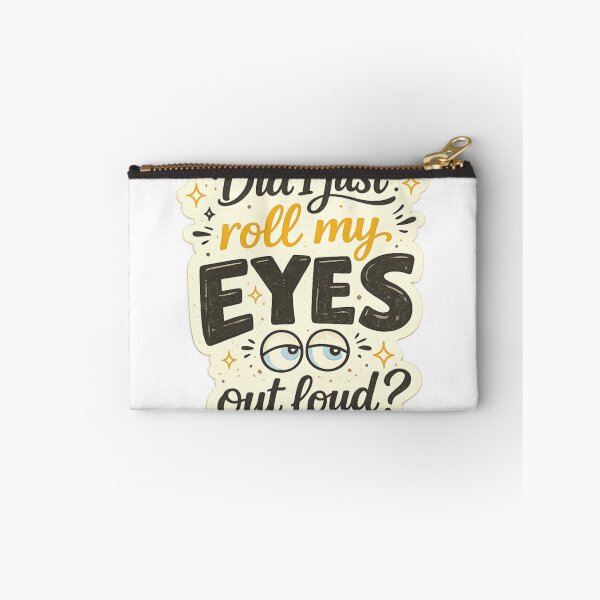 Item preview, Did I Just Roll My Eyes Out Loud? Funny Sarcastic Quote Design designed and sold by SP319.