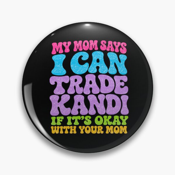 Item preview, My Mom Says I Can Trade Kandi Tonight designed and sold by FreshVibe Prints.
