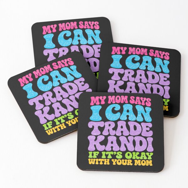 Item preview, My Mom Says I Can Trade Kandi Tonight designed and sold by FreshVibe Prints.