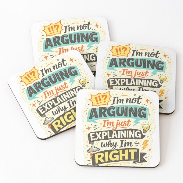 Item preview, I’m Not Arguing, I’m Just Explaining Why I’m Right – Funny Sarcastic Quote designed and sold by SP319.