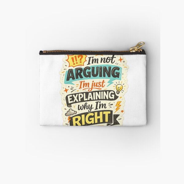 Item preview, I’m Not Arguing, I’m Just Explaining Why I’m Right – Funny Sarcastic Quote designed and sold by SP319.