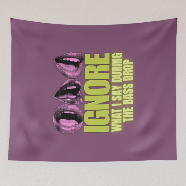Item preview, Rave Festival Ignore What I Say During The Bass Drop for Club Rave Festival designed and sold by pulse_retail.