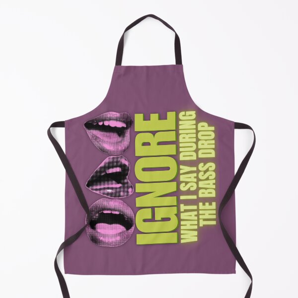 Item preview, Rave Festival Ignore What I Say During The Bass Drop for Club Rave Festival designed and sold by pulse_retail.