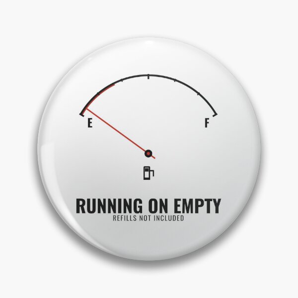 Item preview, Running On Empty Funny Fuel Gauge Deadpan Tired Introvert Design designed and sold by deadpansupplyco.