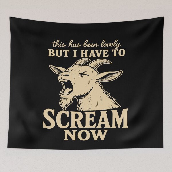 Item preview, This Has Been Lovely but I Have to Scream Now designed and sold by FreshVibe Prints.