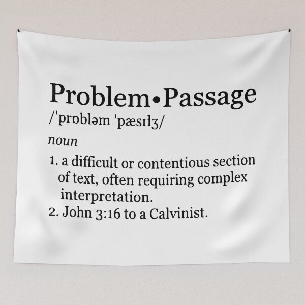 Item preview, Problem Passage John 316 - Calvinist Theology Dictionary Definition Meme designed and sold by 3hornCreations.